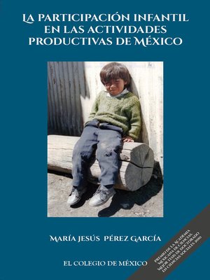 cover image of La participación infantil en las actividades productivas de México